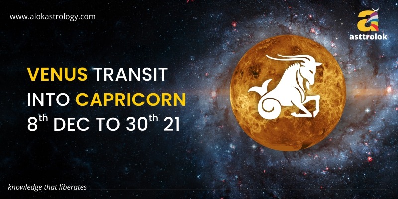 VENUS TRANSIT INTO CAPRICORN 8TH DEC TO 30TH 21