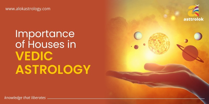 Importance Of Houses In Vedic Astrology