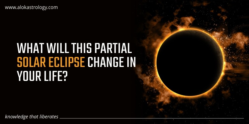 What will this partial solar eclipse change in your life?