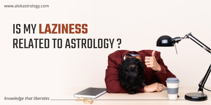 Is my laziness related to astrology?