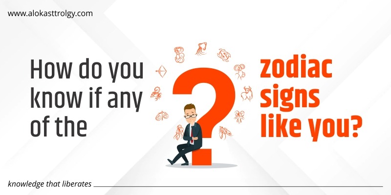How do you know if any of the zodiac signs like you?
