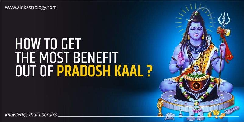 How to get the most benefit out of Pradosh kaal?