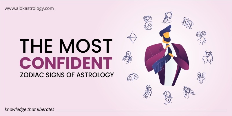 The most confident zodiac signs of Astrology