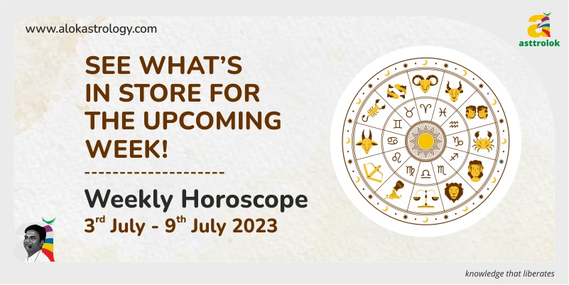 Weekly Rashifal from July 3rd to July 9th, 2023