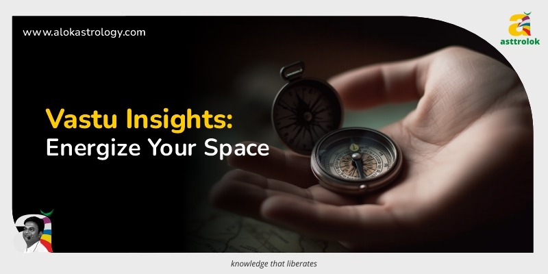 Energize Your Space: Vastu Insights