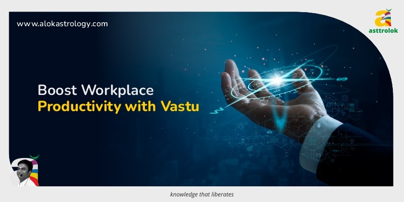 Vastu for Office Spaces: Enhancing Productivity and Success
