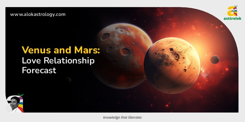 Love Forecast: How Venus and Mars Influence Your Relationships