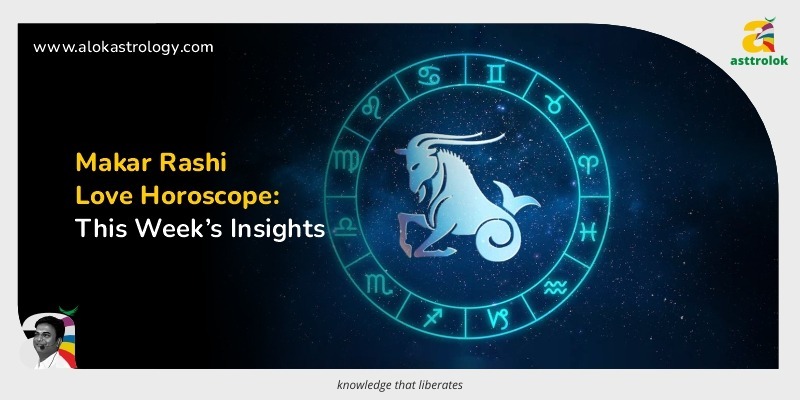 Your Makar Rashi Love Horoscope This Week