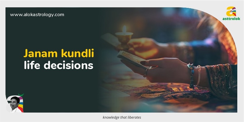 Why Janam Kundli is Essential Before Major Life Decisions