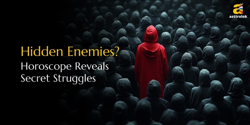 Hidden Enemies in Your Horoscope: How Planets Reveal Secret Struggles