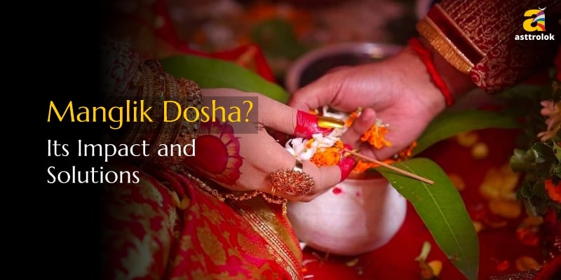 Manglik Dosha Explained: Impact on Marriage and Remedies