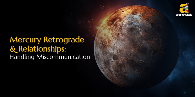 Mercury Retrograde, Relationships & Your Own Chart