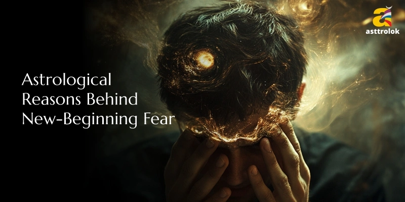 New beginnings bring fear too astrology explains it