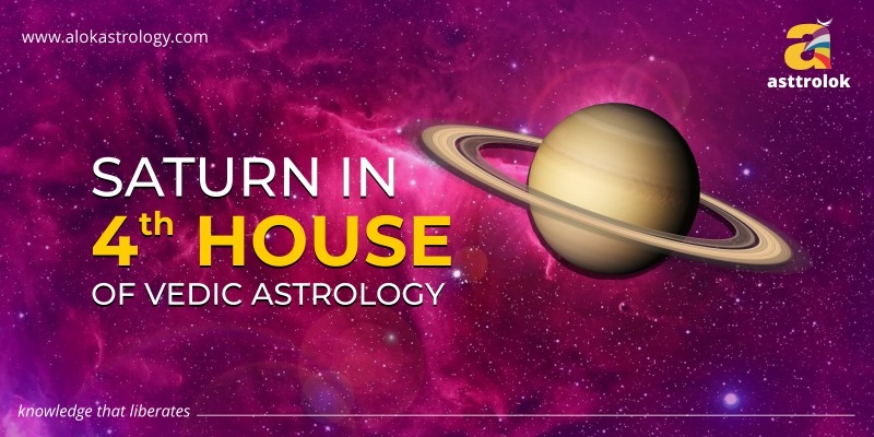 Saturn in 4th House of Vedic Astrology