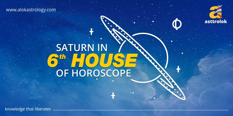 Saturn In 6th House Of Horoscope