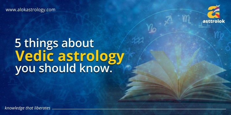 5, Things About Vedic Astrology You Should Know.