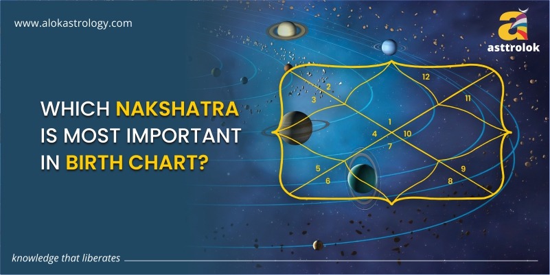 Which Nakshatra Is Most Important In Birth Chart?