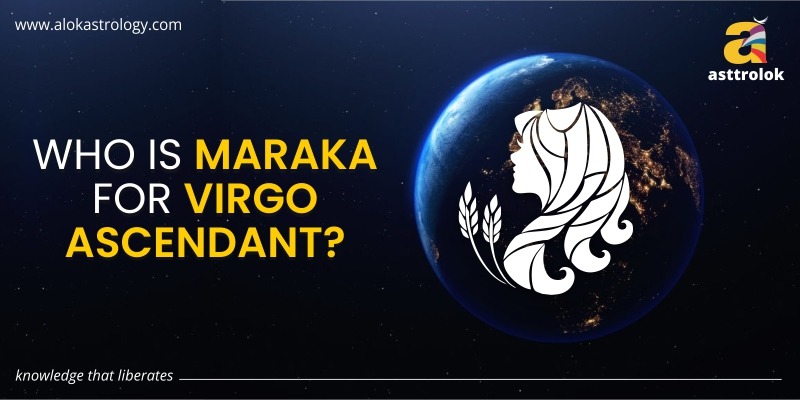 Who Is Maraka For Virgo Ascendant?
