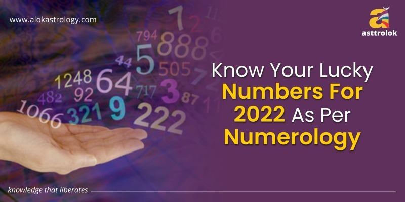 Know Your Lucky Numbers For 2022 As Per Numerology
