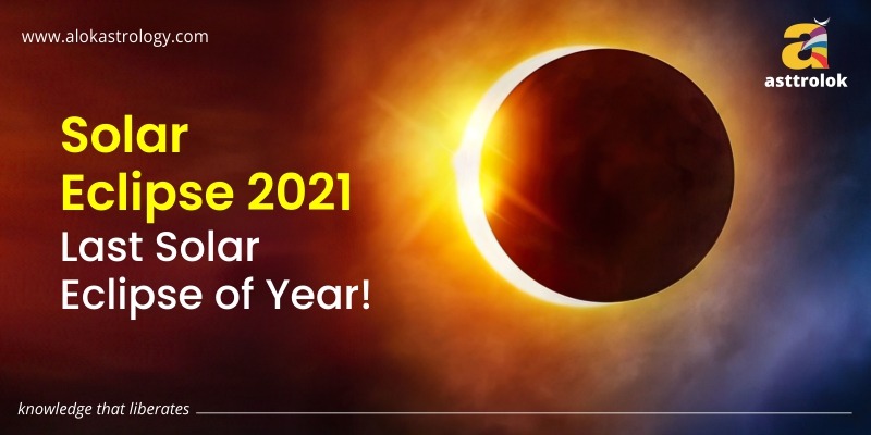 Solar Eclipse 2021 - Last Solar Eclipse of Year!