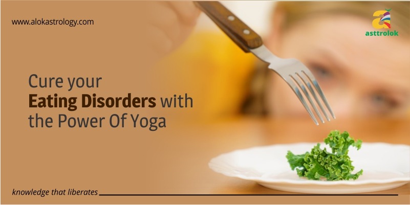 Cure Your Eating Disorders With The Power Of Yoga