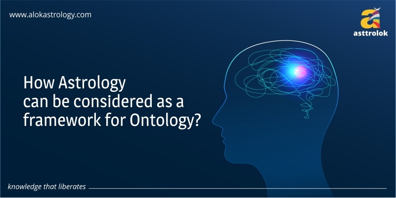 How Astrology Can Be Considered As A Framework For Ontology?