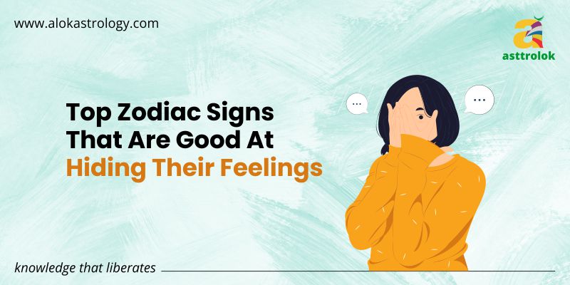Top Zodiac Signs That Are Good At Hiding Their Feelings