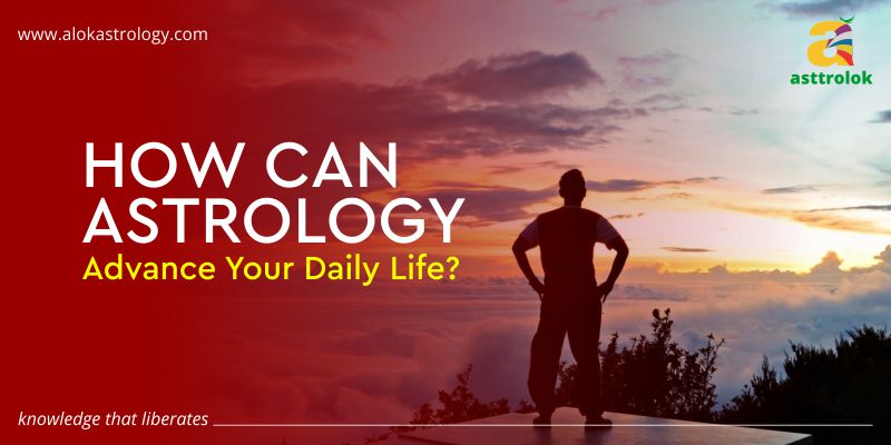 How Can Astrology Advance Your Daily Life?
