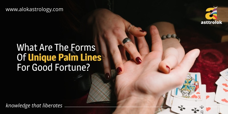 What Are The Forms Of Unique Palm Lines For Good Fortune?
