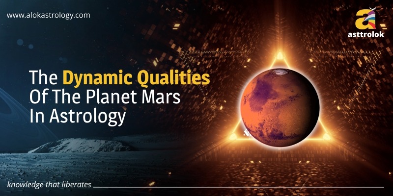 The Dynamic Qualities Of The Planet Mars In Astrology