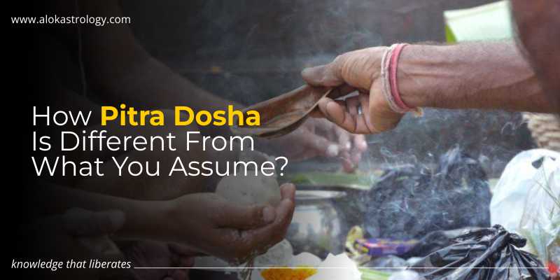 How Pitra Dosha is different from what we assume?