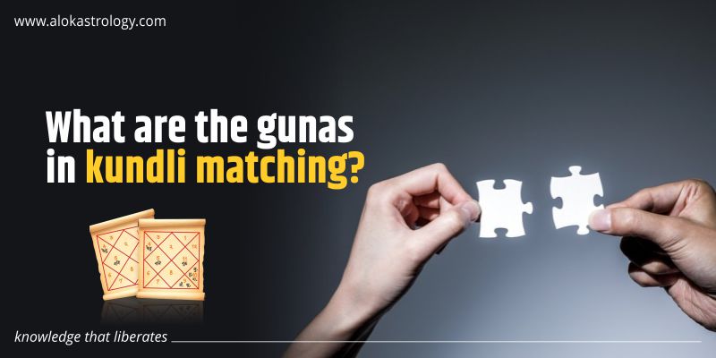 What are the gunas in kundli matching?