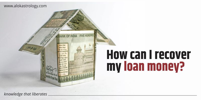 How can I recover my loan money?