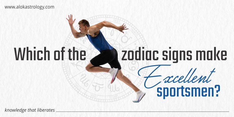 Which of the zodiac signs make excellent sportsmen?