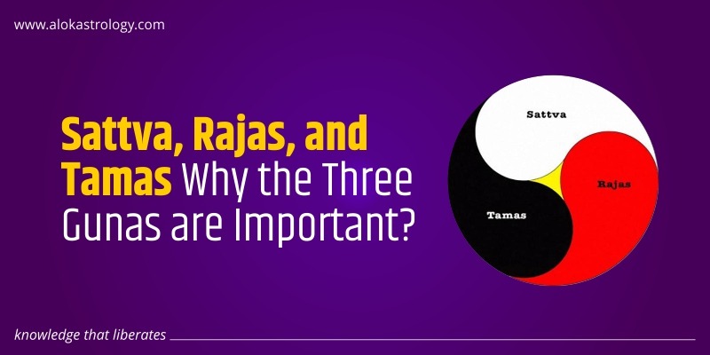 Sattva, Rajas, and Tamas: Why the Three Gunas Are Important?