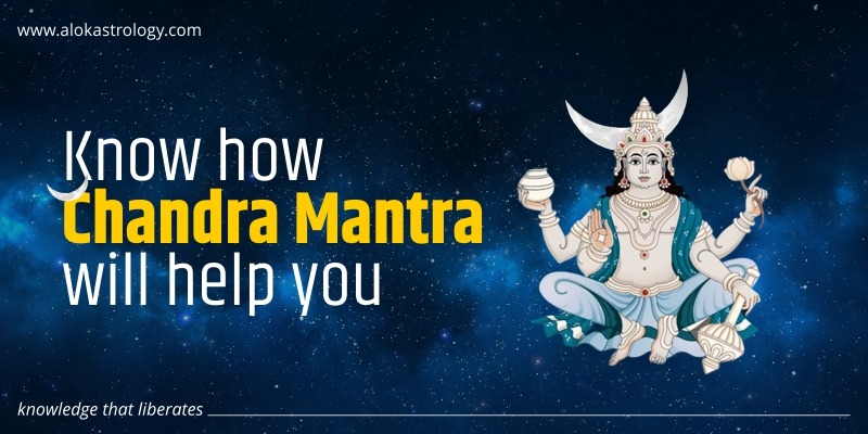 Know how Chandra Mantra will help you?