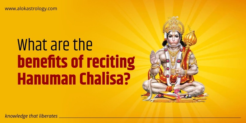 What are the benefits of reciting Hanuman Chalisa?
