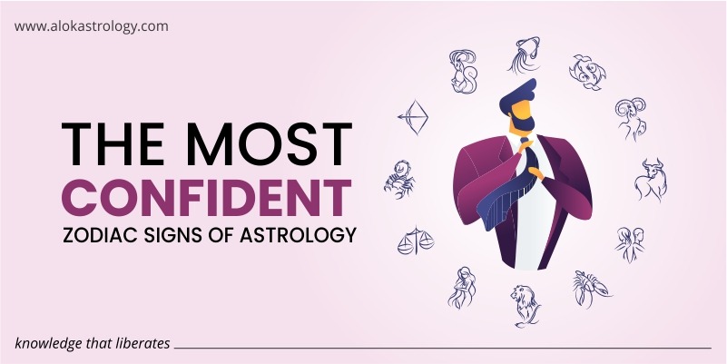 The most confident zodiac signs of Astrology