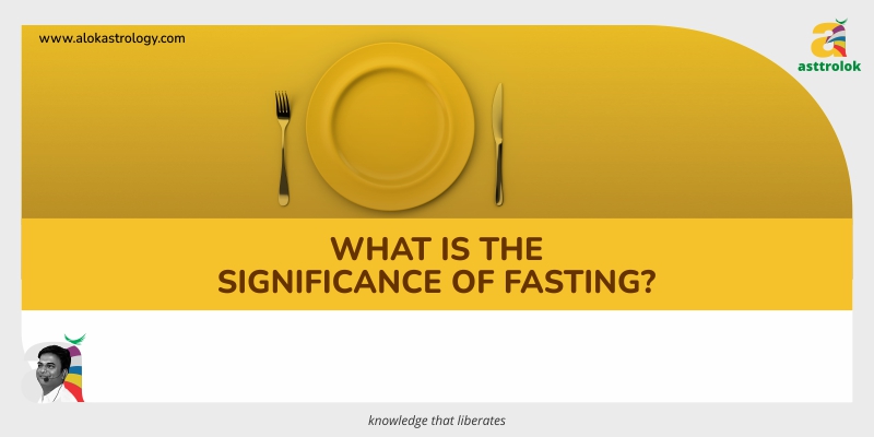 What is the Significance of Fasting?