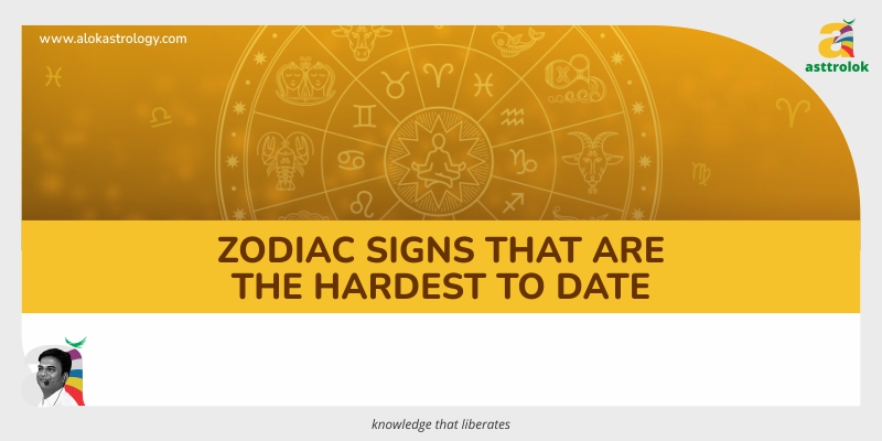 Zodiac signs that are the hardest to date