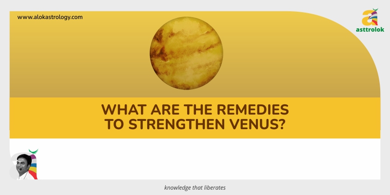 What are the remedies to strengthen Venus?