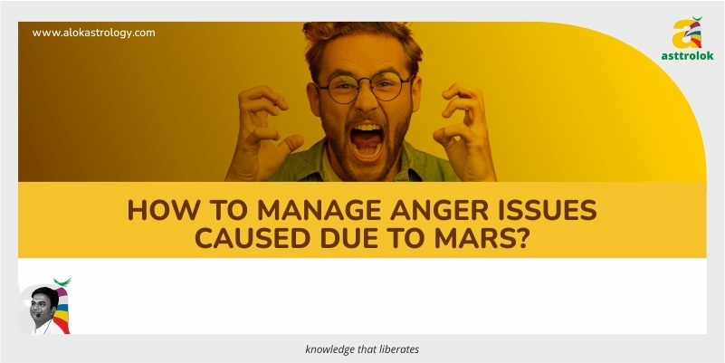 How to manage anger issues caused due to Mars?