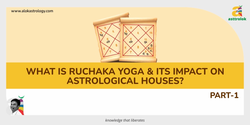 What is Ruchaka Yoga & its Impact on Astrological Houses? Part 1