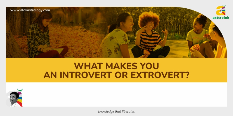 What Makes You an Introvert or Extrovert?