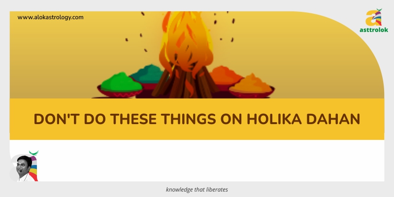 Don’t Do These Things on Holika Dahan