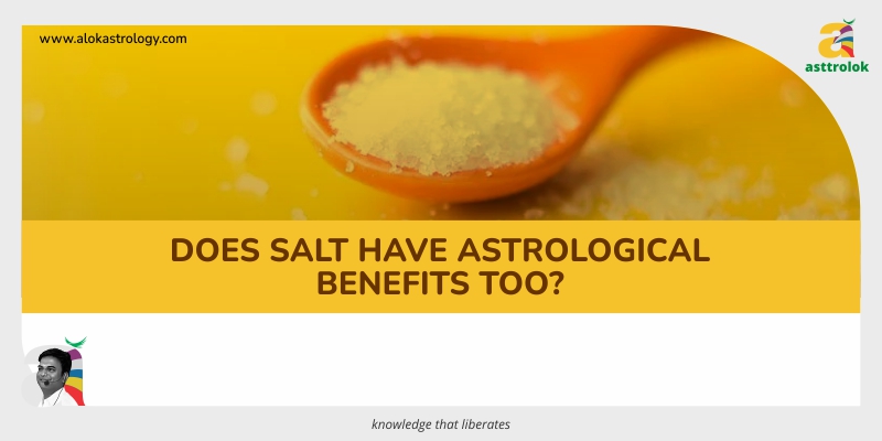 Does Salt have Astrological Benefits too?
