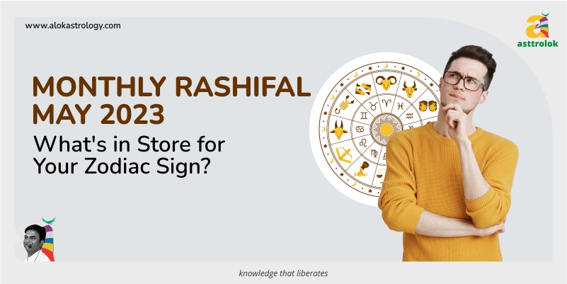 Monthly Rashifal May 2023 – What’s in Store for Your Zodiac Sign?