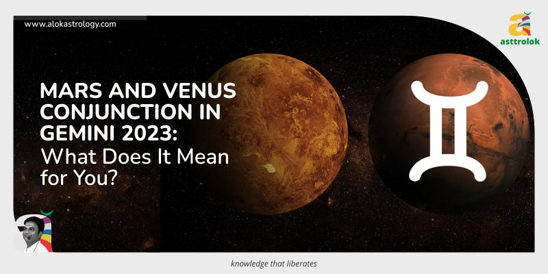 Mars and Venus Conjunction in Gemini 2023: What Does It Mean for You?