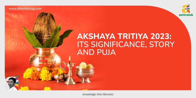 Akshaya Tritiya 2023: Its Significance, Story, and Puja