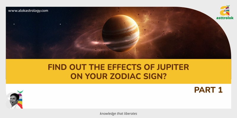 Find out the effects of Jupiter on Your Zodiac Sign. Part 1!